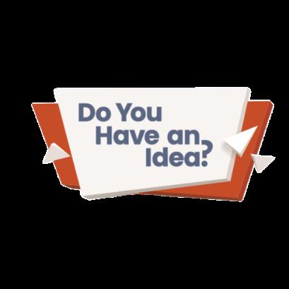 Do You Have an Idea?